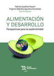 ALIMENTACIÓN Y DESARROLLO. PERSPECTIVAS PARA LA SOSTENIBILIDAD | 9788411833424 | EZZAHRA HOUSNI, FÁTIMA / AGUILERA CERVANTES, VIRGINIA GABRIELA