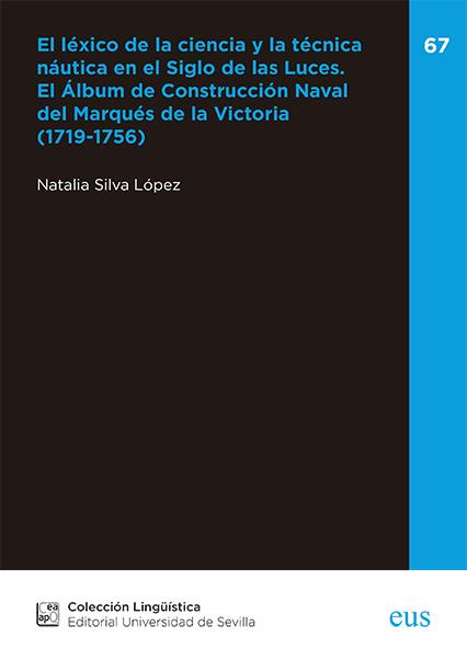 LÉXICO DE LA CIENCIA Y LA TÉCNICA NÁUTICA EN EL SIGLO DE LAS LUCES, EL | 9788447230327 | SILVA LÓPEZ, NATALIA