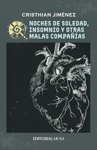 NOCHES DE SOLEDAD, INSOMNIO Y OTRAS MALAS COMPAÑÍA | 9786072602182 | JIMÉNEZ, CRISTHIAN