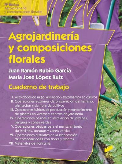 AGROJARDINERÍA Y COMPOSICIONES FLORALES. CUADERNO DE TRABAJO | 9788490771471 | LÓPEZ RUIZ, MARÍA JOSÉ / RUBIO GARCÍA, JUAN RAMÓN