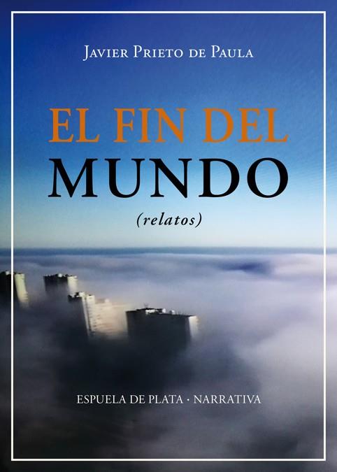 FIN DEL MUNDO, EL | 9788417146948 | PRIETO DE PAULA, JAVIER