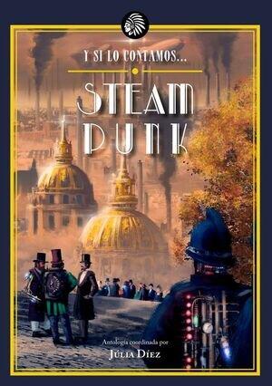 Y SI LO CONTAMOS... STEAMPUNK | 9788412470550 | DÍEZ, JÚLIA