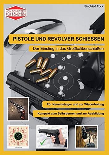 PISTOLE UND REVOLVER SCHIESSEN | 9783750434486 | FOCK, SIEGFRIED
