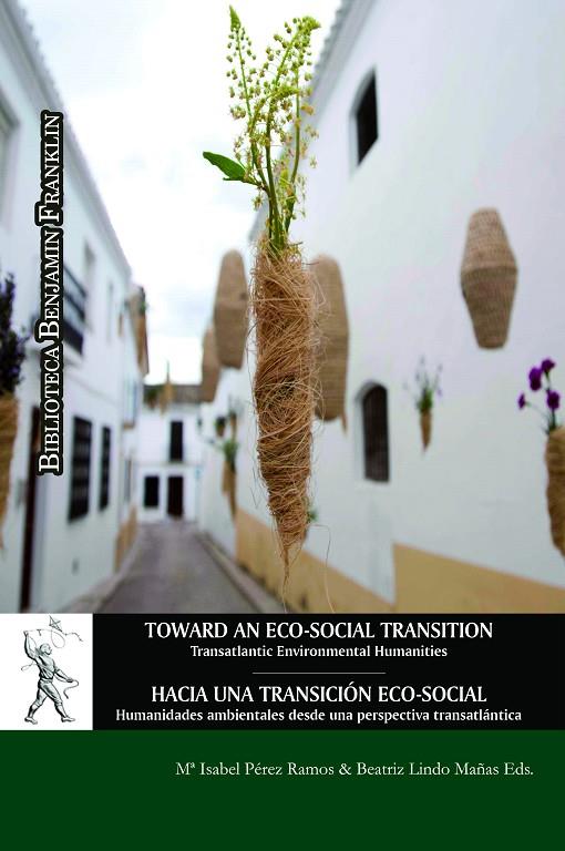 TOWARD AN ECO-SOCIAL TRANSITION : TRANSATLANTIC ENVIRONMENTAL HUMANITIES | 9788418254406