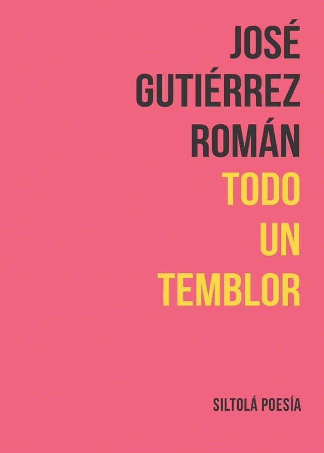 TODO UN TEMBLOR | 9788417352233 | GUTIÉRREZ ROMÁN, JOSÉ