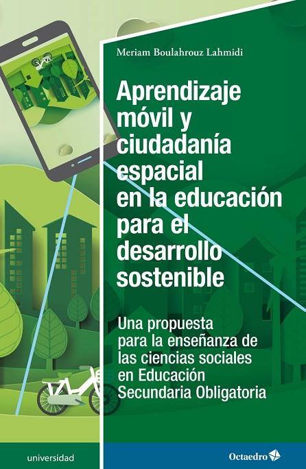 APRENDIZAJE MÓVIL Y CIUDADANÍA ESPACIAL EN LA EDUCACIÓN PARA EL DESARROLLO SOSTENIBLE | 9788418615351 | BOULAHROUZ LAHMIDI, MERIAM
