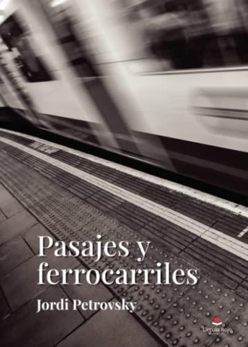 PASAJES Y FERROCARRILES | 9788411451833 | PETROVSKY, JORDI