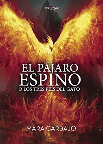 PÁJARO ESPINO O LOS TRES PIES DEL GATO, EL | 9788417148423 | CARBAJO, MARA