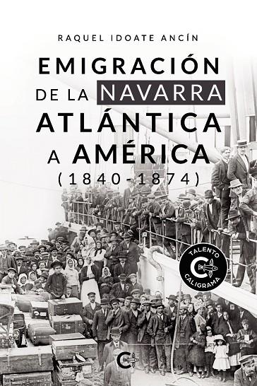 EMIGRACIÓN DE LA NAVARRA ATLÁNTICA A AMÉRICA (1840-1874) | 9788418369568 | IDOATE ANCÍN, RAQUEL