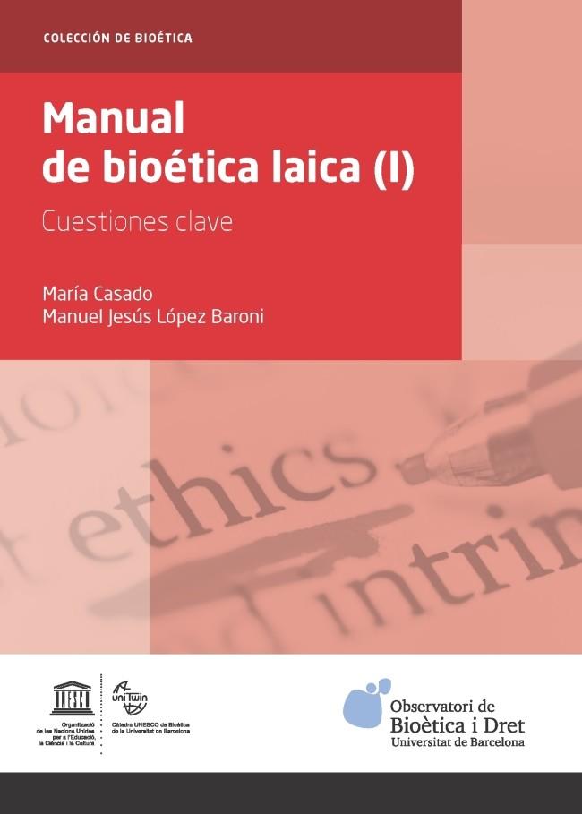 MANUAL DE BIOÉTICA LAICA (I) | 9788491681298 | CASADO GONZÁLEZ, MARÍA / LÓPEZ BARONI, MANUEL JESÚS