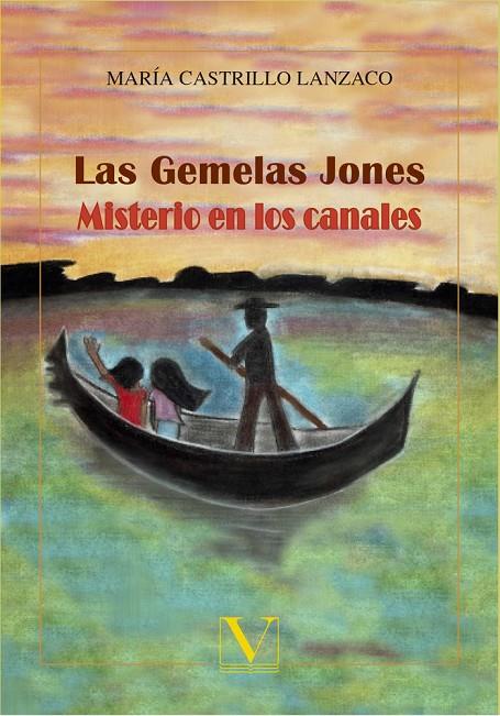 GEMELAS JONES, LAS. MISTERIO EN LOS CANALES | 9788490745519 | CASTRILLO LANZACO, MARÍA