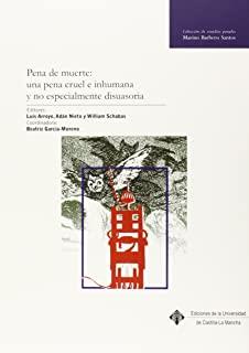PENA DE MUERTE : UNA PENA CRUEL E INHUMANA Y NO ESPECIALMENTE DISUASORIA | 9788490441169