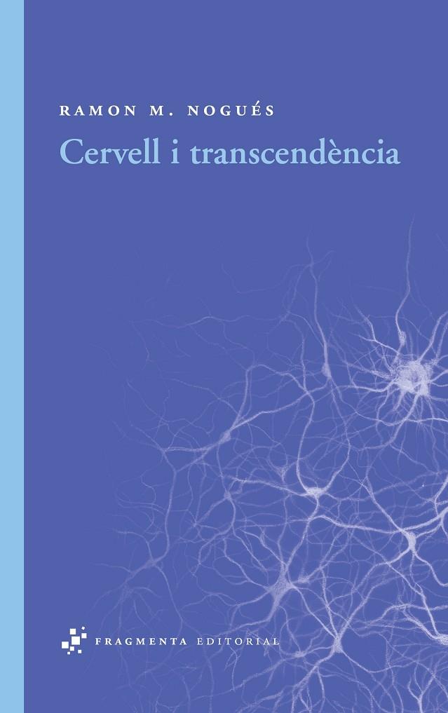 CERVELL I TRANSCENDENCIA | 9788492416431 | NOGUÉS, RAMON M.