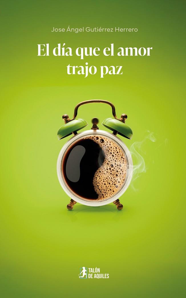 DÍA QUE EL AMOR TRAJO PAZ, EL | 9791388380167 | GUTIERREZ HERRERO, JOSE ANGEL