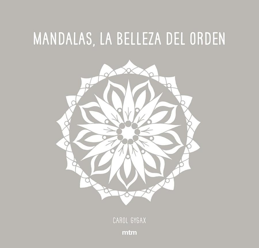 MANDALAS, LA BELLEZA DEL ORDEN | 9788416497706 | GYGAX, CAROL