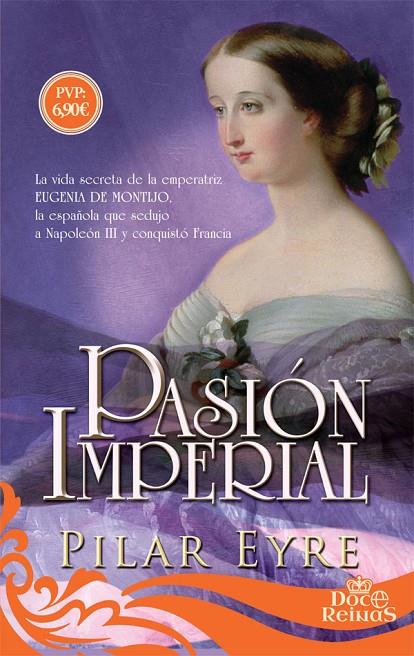 PASIÓN IMPERIAL | 9788491641681 | EYRE ESTRADA, PILAR