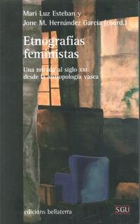 ETNOGRAFÍAS FEMINISTAS | 9788472908598 | ESTEBAN, MARI LUZ / HERNÁNDEZ GARCÍA, JONE M.