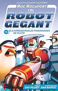 ROC ROCAFORT I EL ROBOT GEGANT 09 : VS. ELS IMPRESENTABLES PINGUÏNOIDES DE PLUTÓ | 9788466157155 | PILKEY, DAV