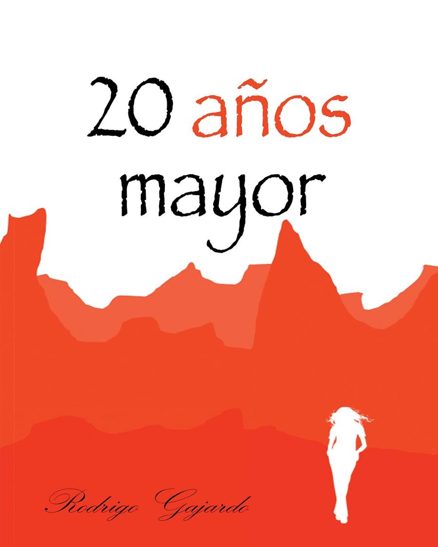 20 AÑOS MAYOR | 9788416339198 | GAJARDO, RODRIGO