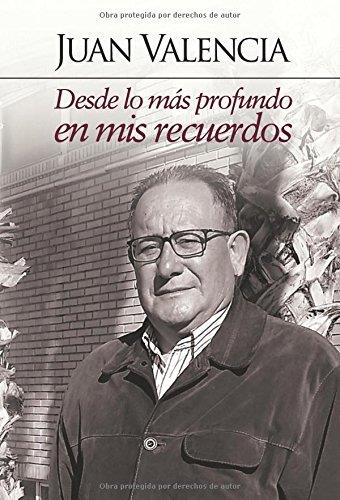 DESDE LO MÁS PROFUNDO EN MIS RECUERDOS | 9788416722129 | VALENCIA ALONSO, JUAN