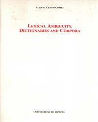 LEXICAL AMBIGUITY, DICTIONARIES AND CORPORA | 9788476847275 | CANTOS GÓMEZ, PASCUAL