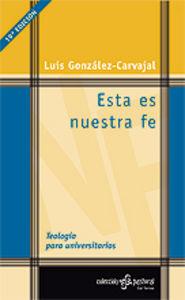 ÉSTA ES NUESTRA FE | 9788429312577 | GONZÁLEZ-CARVAJAL SANTABÁRBARA, LUIS