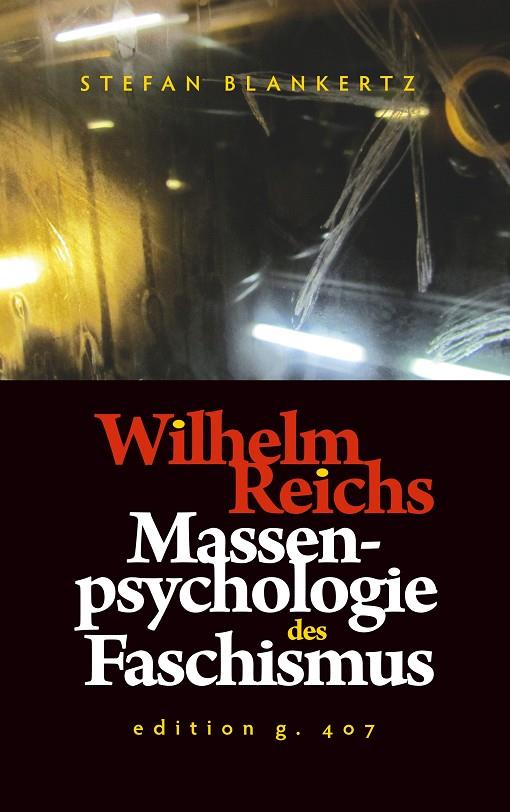 WILHELM REICHS MASSENPSYCHOLOGIE DES FASCHISMUS | 9783749497577 | BLANKERTZ, STEFAN