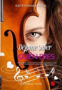 DEJAME SABER QUIEN ERES | 9788494354762 | YEPES, ESTEFANIA