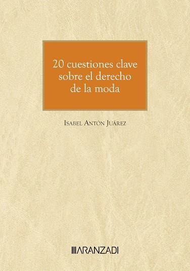 20 CUESTIONES CLAVE SOBRE EL DERECHO DE LA MODA | 9788411624534 | ANTÓN JUAREZ, ISABEL