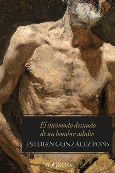INCOMODO DESNUDO DE UN HOMBRE ADULTO, EL | 9788418536762 | GONZALEZ PONS, ESTEBAN