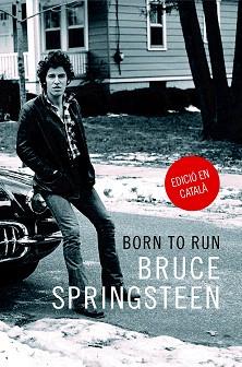 BORN TO RUN. MEMÒRIES | 9788416665389 | SPRINGSTEEN, BRUCE