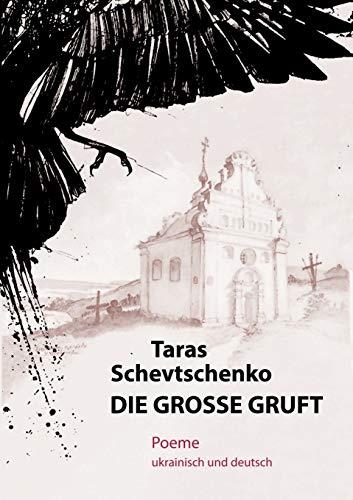 DIE GROSSE GRUFT | 9783749486359 | SCHEVTSCHENKO, TARAS