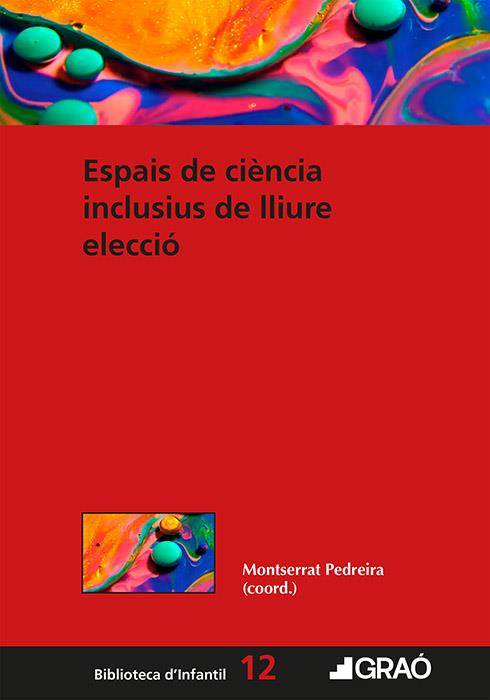ESPAIS DE CIÈNCIA INCLUSIUS DE LLIURE ELECCIÓ | 9791387863784 | AROLA CASTRO, ANNA / CARPENA MENDEZ, FINA / EUGENIO-GOZALBO, MARCIA / FERNÁNDEZ, SARA