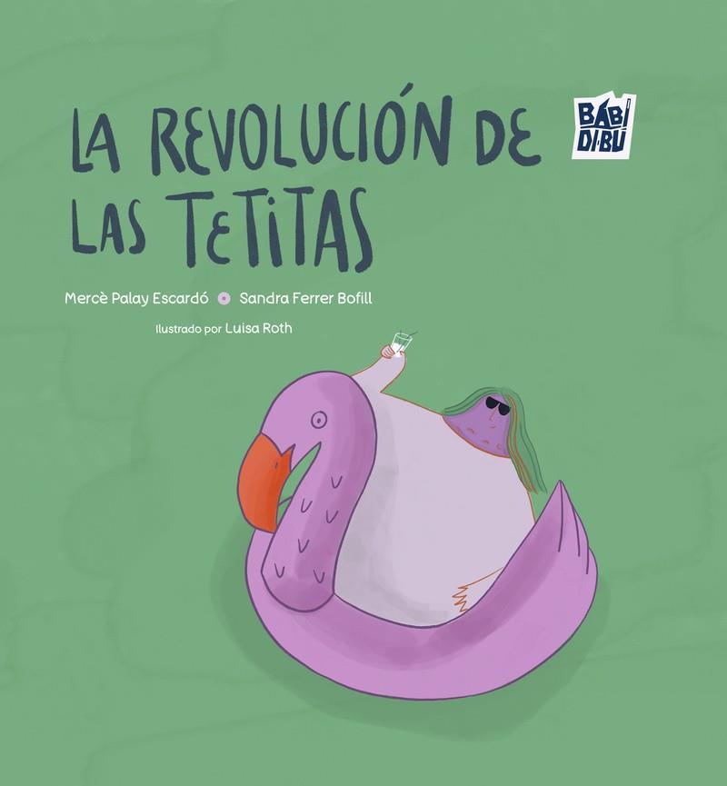 REVOLUCIÓN DE LAS TETITAS, LA | 9788410222410 | FERRER BOFILL, SANDRA / PALAY ESCARDO, MERCÈ
