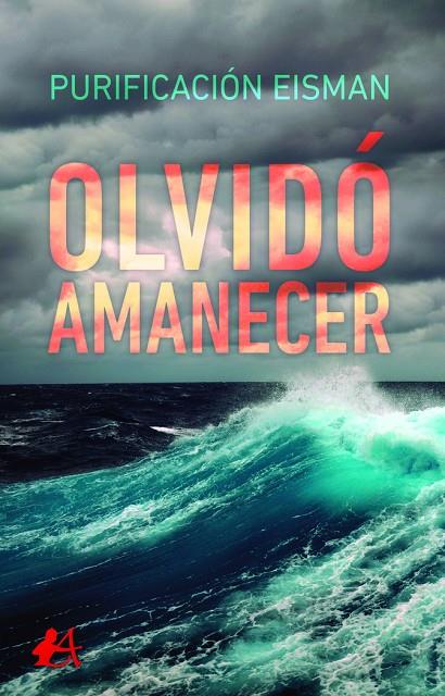 OLVIDÓ AMANECER | 9788418663147 | EISMAN, PURIFICACIÓN