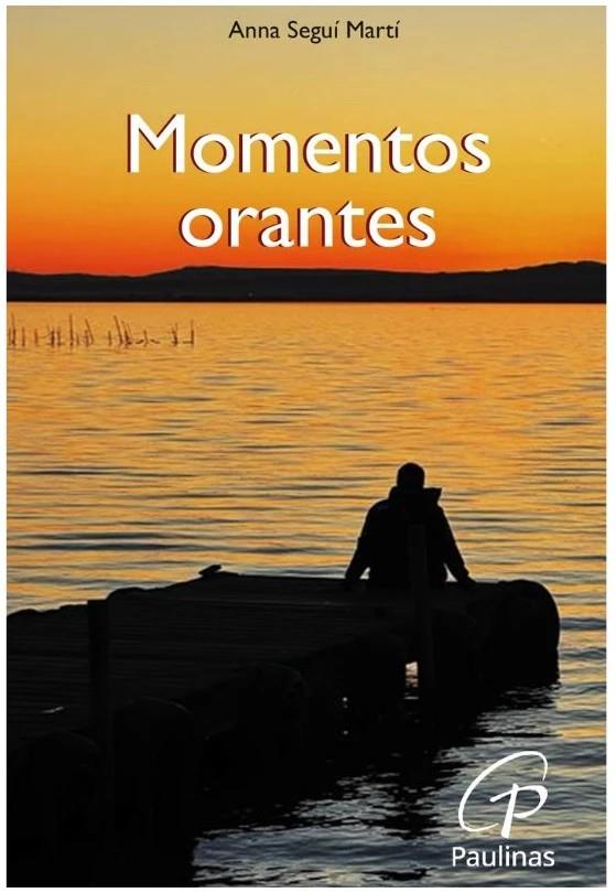 MOMENTOS ORANTES | 9788419408303 | SEGUI MARTI, ANNA