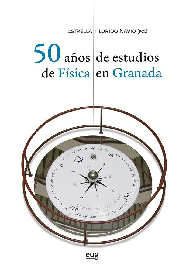 50 AÑOS DE ESTUDIOS DE FÍSICA EN GRANADA | 9788433873651 | FLORIDO NUEVO, ESTRELLA