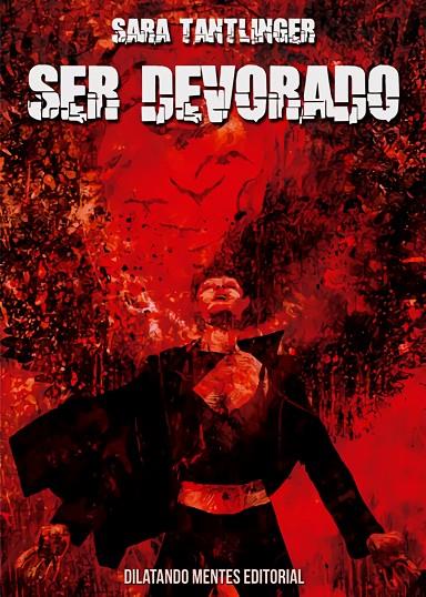 SER DEVORADO | 9788412167368 | TANTLINGER, SARA