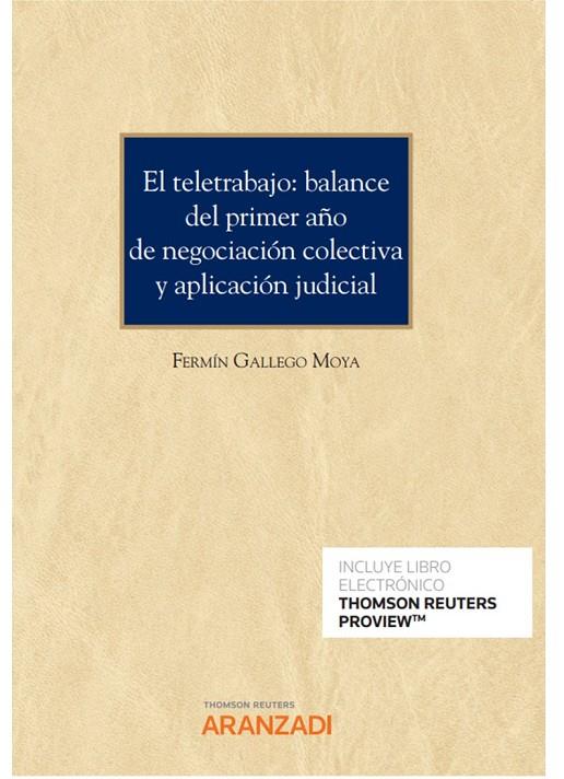 TELETRABAJO, EL : BALANCE DEL PRIMER AÑO DE NEGOCIACION COLECTIVA Y APLICACIÓN JUDICIAL | 9788413914633 | GALLEGO MOYA, FERMIN