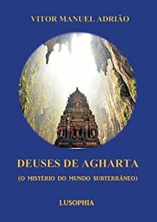 DEUSES DE AGHARTA (O MISTÉRIO DO MUNDO SUBTERRÂNEO) | 9789898856456 | MANUEL ADRIÂO, VITOR