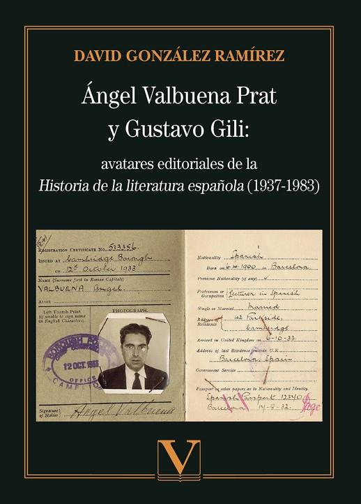 ÁNGEL VALBUENA PRAT Y GUSTAVO GILI: AVATARES EDITORIALES DE LA HISTORIA DE LA LITERATURA ESPAÑOLA (1937-1983) | 9788413371238 | GONZÁLEZ RAMÍREZ, DAVID