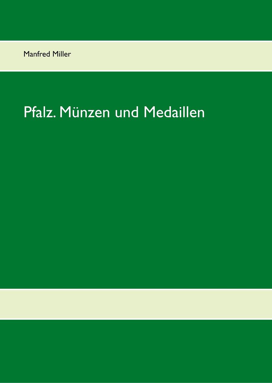 PFALZ. MÜNZEN UND MEDAILLEN | 9783739244136 | MILLER, MANFRED