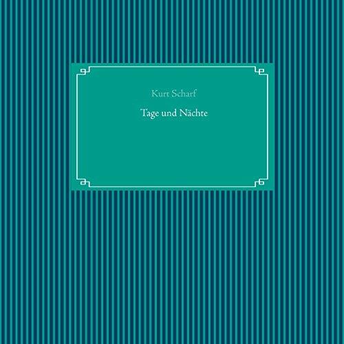 TAGE UND NÄCHTE | 9783750409385 | SCHARF, KURT