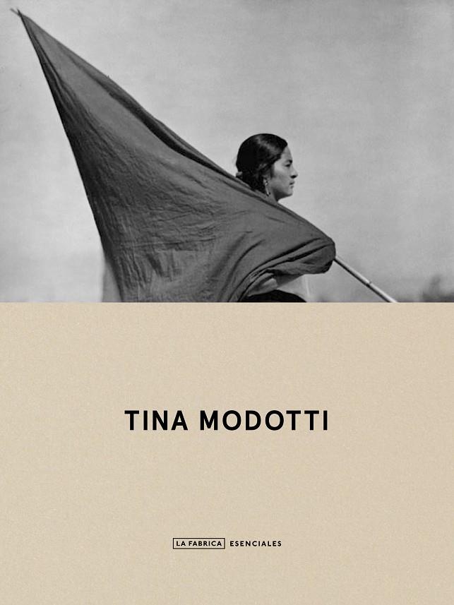 TINA MODOTTI. ESENCIALES | 9788418934292 | MODOTTI, TINA