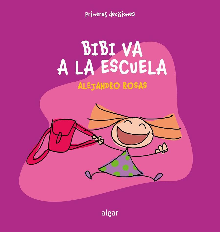 BIBI VA A LA ESCUELA | 9788491428206 | ROSAS, ALEJANDRO