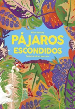 PÁJAROS ESCONDIDOS | 9788412407266 | CASSANY, MIA