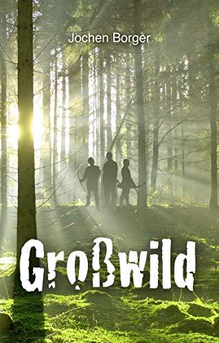 GROßWILD | 9783738632743 | BORGER, JOCHEN