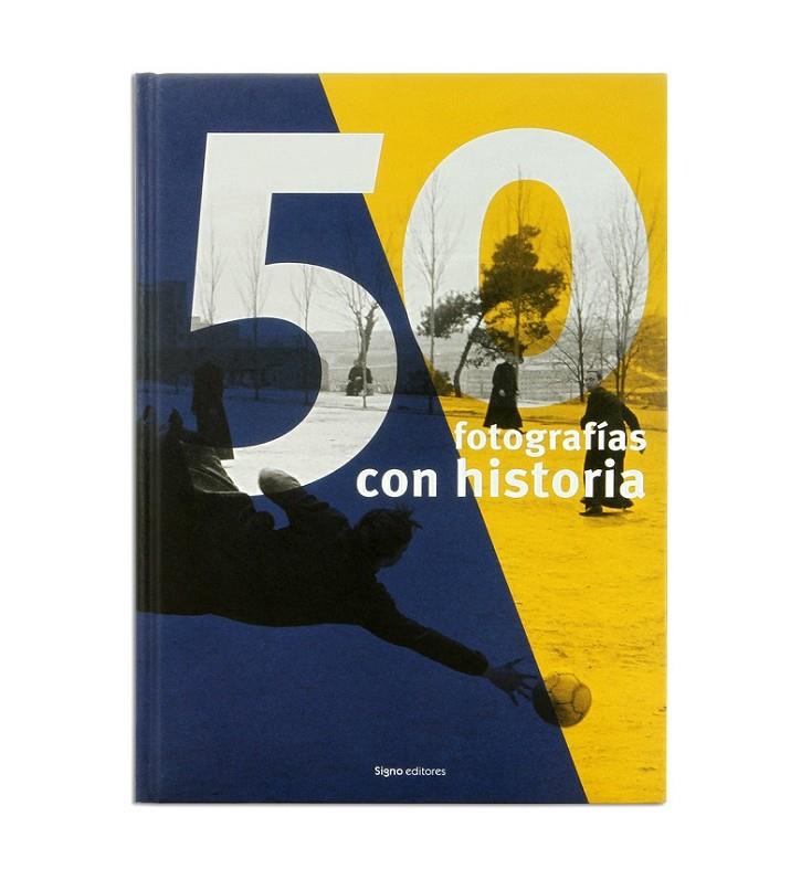 50 FOTOGRAFÍAS CON HISTORIA | 9788484476481 | SIGNO EDITORES