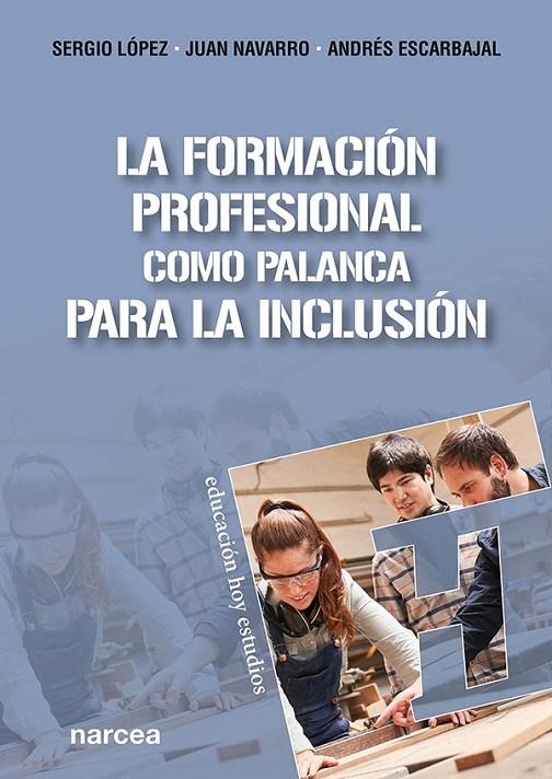 FORMACIÓN PROFESIONAL COMO PALANCA PARA LA INCLUSIÓN, LA | 9788427731073 | LOPEZ BARRANCOS, SERGIO / NAVARRO BARBA, J.