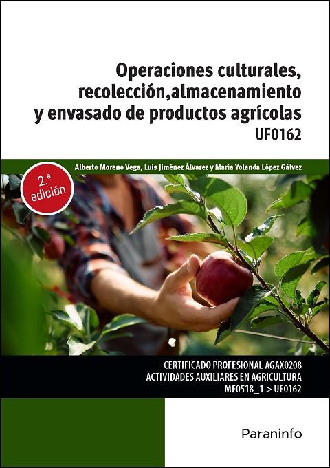 OPERACIONES CULTURALES, RECOLECCIÓN, ALMACENAMIENTO Y ENVASADO DE PRODUCTOS AGRÍCOLAS | 9788428374569 | MORENO VEGA, ALBERTO / JIMENEZ ALVAREZ, LUIS / LÓPEZ GÁLVEZ, MARÍA YOLANDA